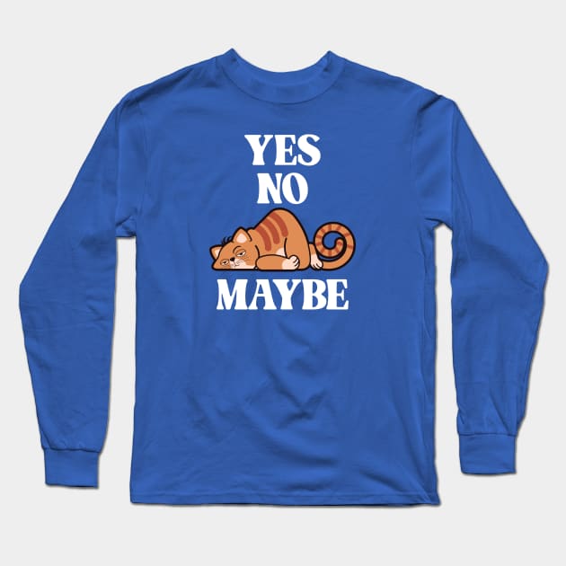Yes. No. Maybe. - Minimum Effort Kitty Long Sleeve T-Shirt by Vector-Artist